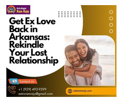 Get Ex Love Back in Arkansas: Rekindle Your Lost Relationship