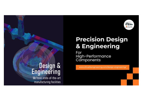 Precision Design & Engineering for High-Performance Components