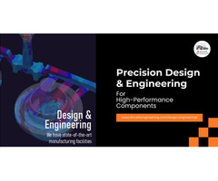 Precision Design & Engineering for High-Performance Components