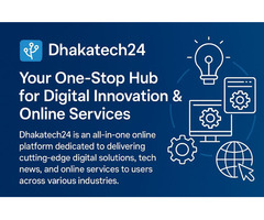 Dhakatech24: Your Hub for Digital Innovation & Services