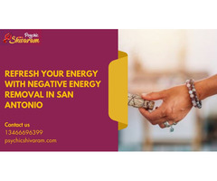 Refresh Your Energy with Negative Energy Removal in San Antonio