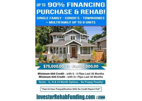 FIX&FLIP - 90% FINANCING OF PURCHASE & REHAB COST COMBINED