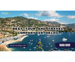Discover the Best Tour and Travel Company in Delhi