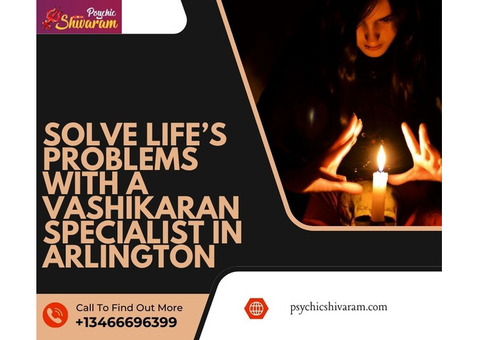 Solve Life’s Problems with a Vashikaran Specialist in Arlington