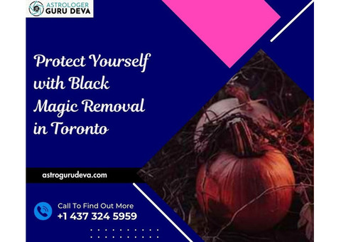 Protect Yourself with Black Magic Removal in Toronto