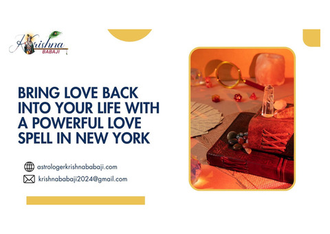Bring Love Back into Your Life with a Powerful Love Spell in New York
