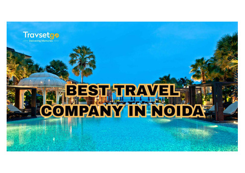 How to Find the Best Travel Company in Noida?