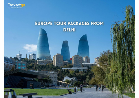 Explore the Best Europe Tour Packages from Delhi