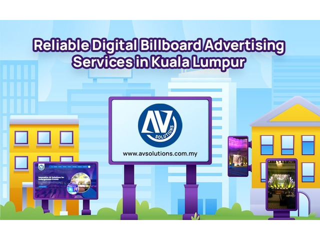 Reliable Digital Billboard Advertising Services in Kuala Lumpur