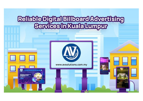 Reliable Digital Billboard Advertising Services in Kuala Lumpur