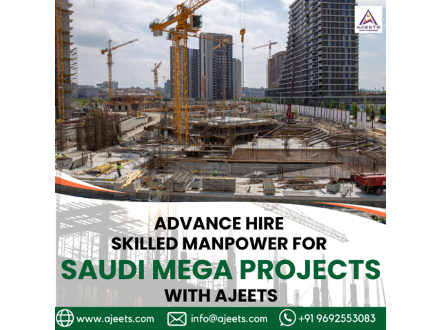 Advance Hire Skilled Manpower for Saudi Mega Projects with AJEETS