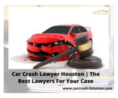 Car Crash Lawyer Houston | The Best Lawyers For Your Case