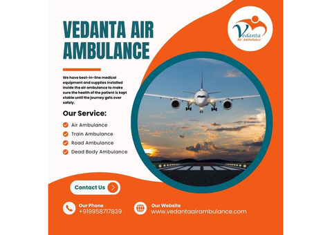 Quick and Convenient Patient Transfer by Vedanta Air Ambulance
