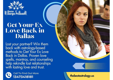 Get Your Ex Love Back in Dallas – Astrological Remedies