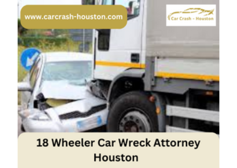 Highly Skilled 18 Wheeler Accident Lawyer Houston