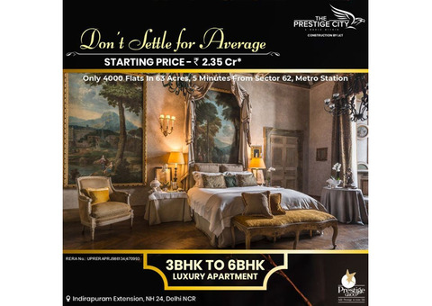 The Prestige City | 4 BHK Luxury Apartments in Indirapuram Extension