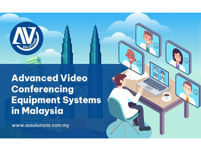 Advanced Video Conferencing Equipment Systems in Malaysia