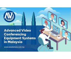Advanced Video Conferencing Equipment Systems in Malaysia