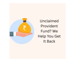 Unclaimed Provident Fund? We Help You Get It Back