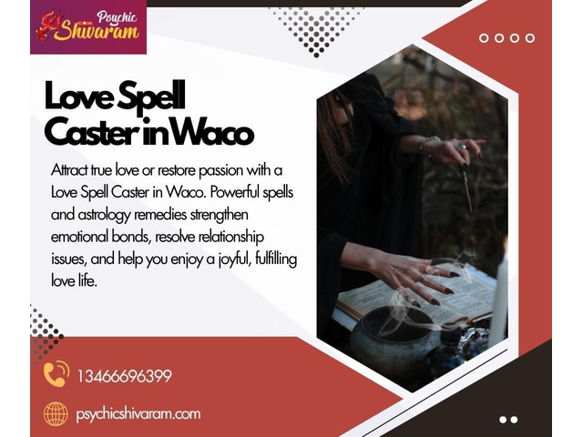 Love Spell Caster in Waco: Draw in Genuine Love and Passion