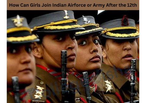 How Can Girls Join Indian Airforce or Army After the 12th