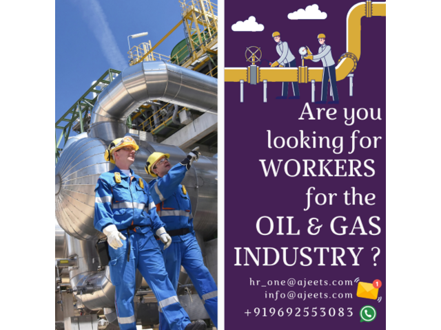 Looking for Skilled Oil & Gas Workers from India and Bangladeshi