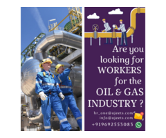 Looking for Skilled Oil & Gas Workers from India and Bangladeshi