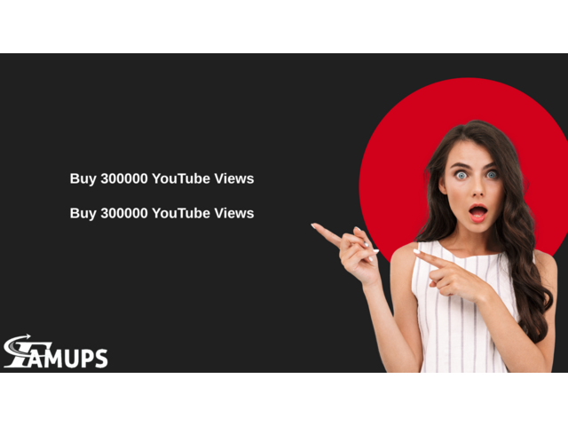 Buy 300000 YouTube Views – Grow Your Channel Visibility Instantly