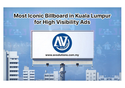 Most Iconic Billboard in Kuala Lumpur for High Visibility Ads