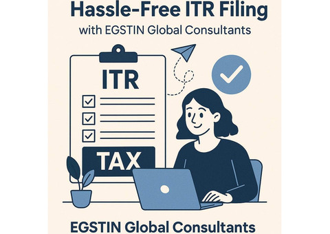 Hassle-Free ITR Filing with EGSTIN Global Consultants