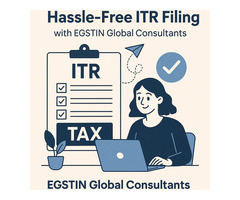 Hassle-Free ITR Filing with EGSTIN Global Consultants