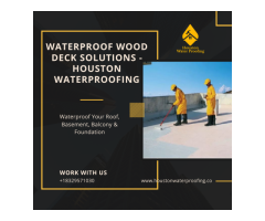 Waterproof Wood Deck Solutions - Houston Waterproofing