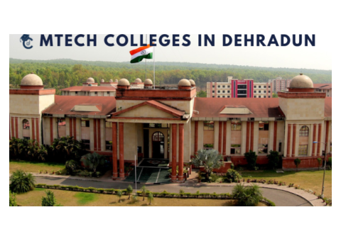 MTech Colleges in Dehradun