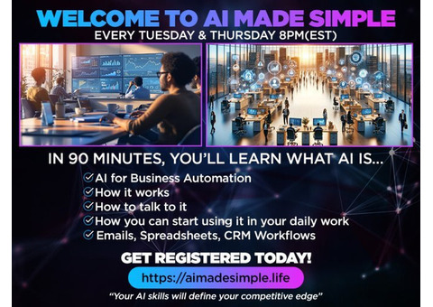 AI Made Simple 90 Minute Training Course / Get Registered Today!