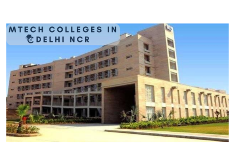 MTech Colleges in Delhi NCR