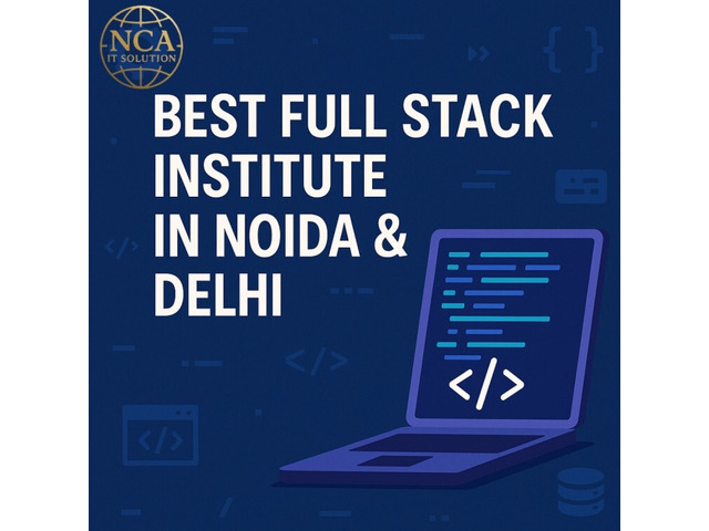 Best Full Stack Institute in Noida & Delhi | NCA IT Solution