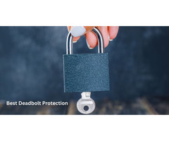 Best Deadbolt Protection for Ultimate Home Security