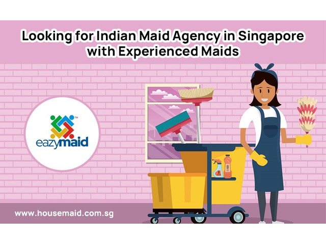 Looking for Indian Maid Agency in Singapore with Experienced Maids