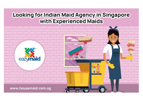 Looking for Indian Maid Agency in Singapore with Experienced Maids