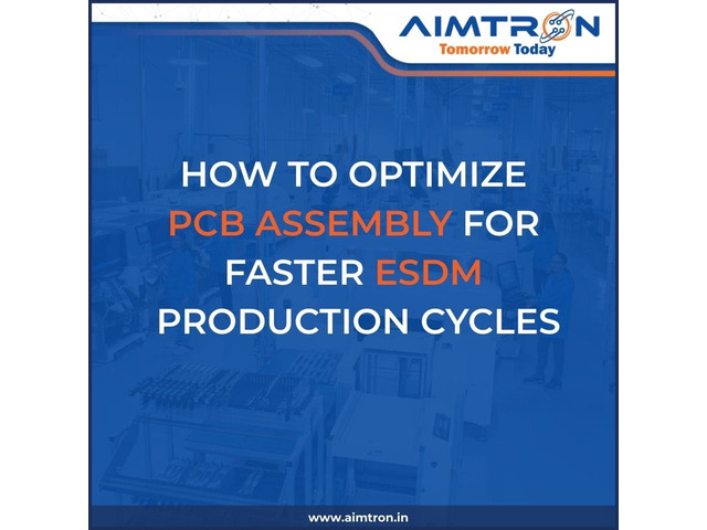 How to Optimize PCB Assembly for Faster ESDM Production Cycles