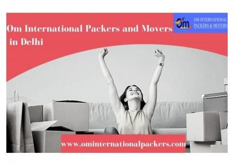 Relocate easily with Om International Packers and Movers in Delhi