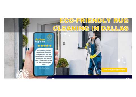 Eco-Friendly Rug Cleaning in Dallas Green & Safe Rug Care Services