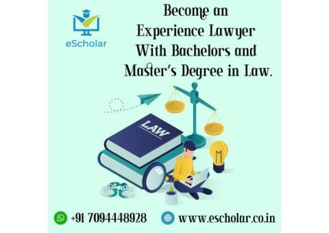 Become an Experience Lawyer With Bachelors and Master’s Degree in Law.