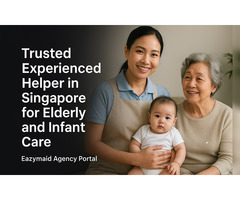 Trusted Experienced Helper in Singapore for Elderly and Infant Care