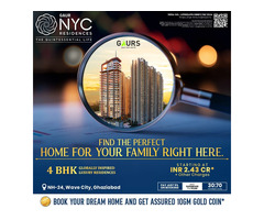 Gaur NYC Residence NH24 |  4 BHK Apartments in wave City, Ghaziabad