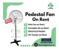 Pedestal Fan on Rent | Affordable Cooling Solutions