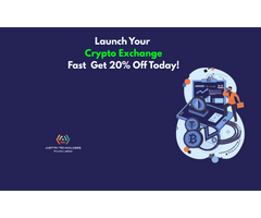 Launch Your Crypto Exchange Fast – Get 20% Off Today!