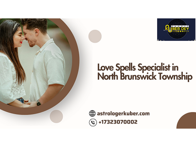 Love Spells Specialist in North Brunswick Township for Lasting Love