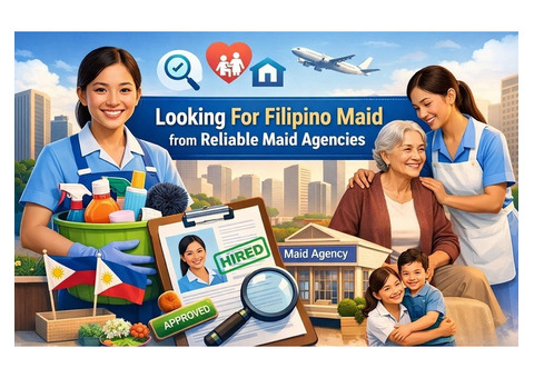 Looking For Filipino Maid from Reliable Maid Agencies