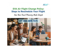 Change Travel Plans with EVA Air Support +1-855-869-7071
